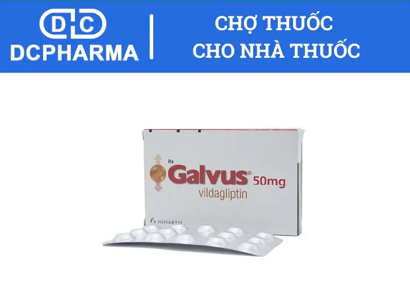 Galvus Vildagliptin - thuốc trị tiểu đường tốt nhất hiện nay